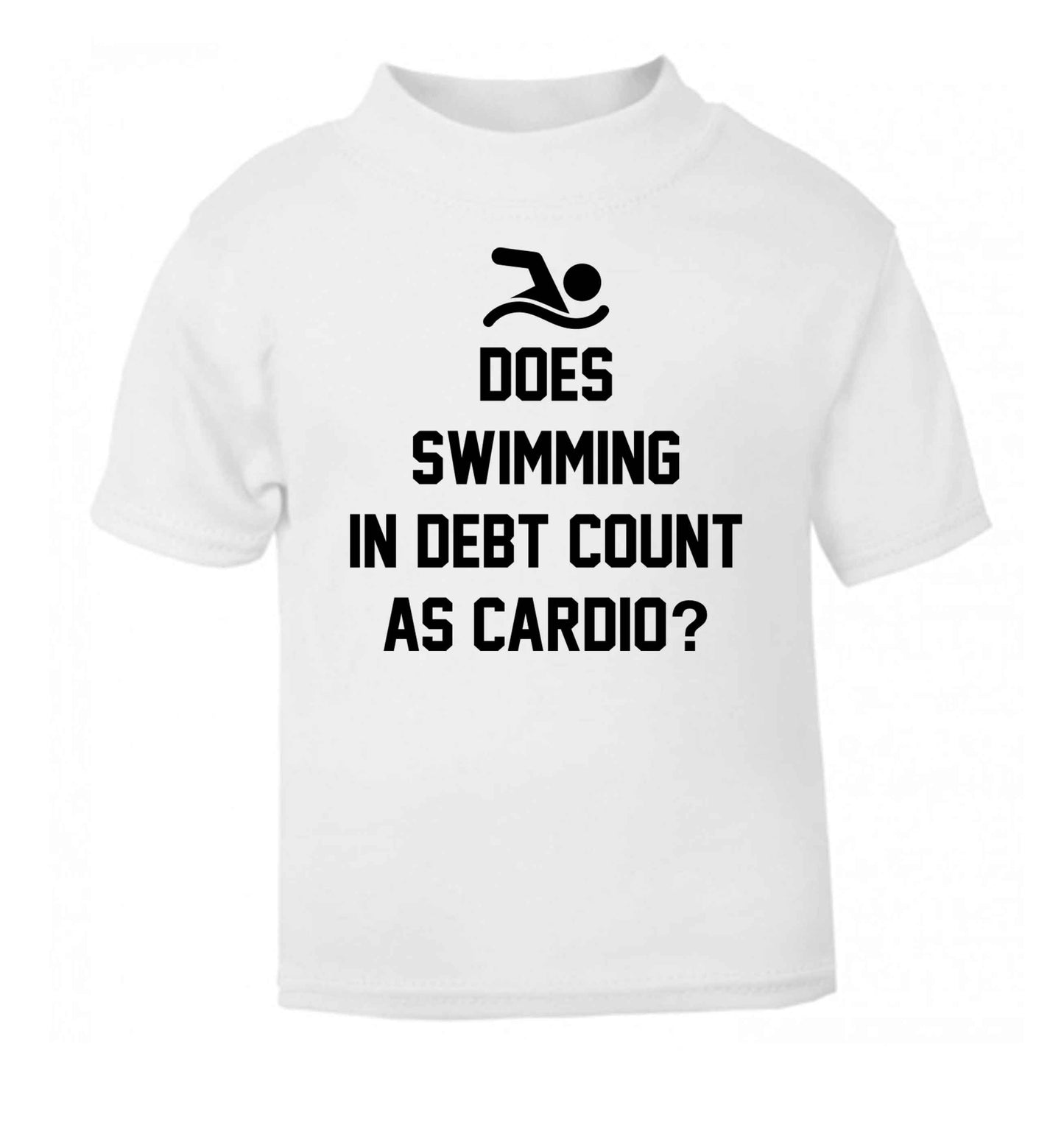 Does swimming in debt count as cardio? white Baby Toddler Tshirt 2 Years
