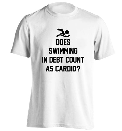 Does swimming in debt count as cardio? adults unisex white Tshirt 2XL