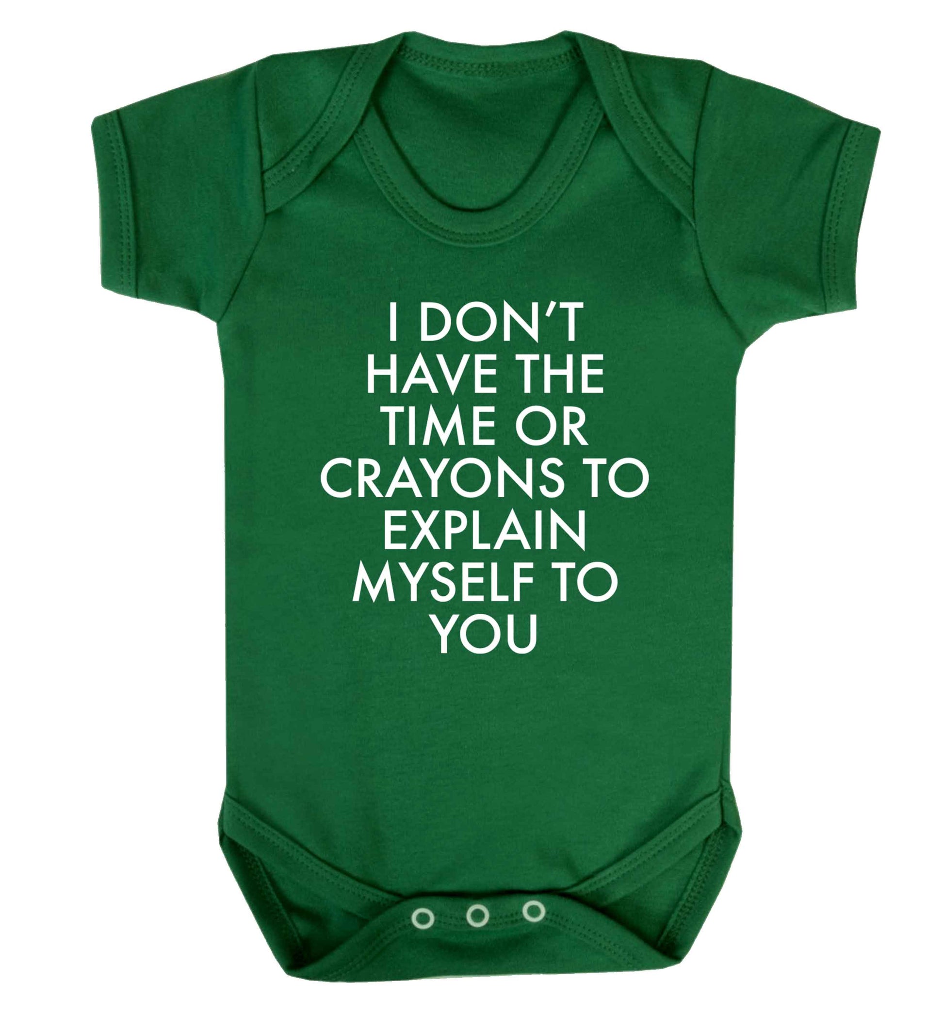 I don't have the time or crayons to explain msyelf to you Baby Vest green 18-24 months