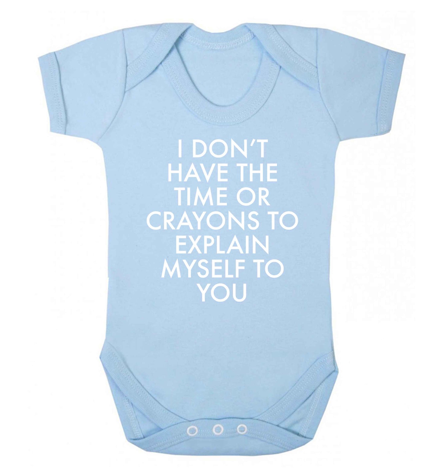 I don't have the time or crayons to explain msyelf to you Baby Vest pale blue 18-24 months
