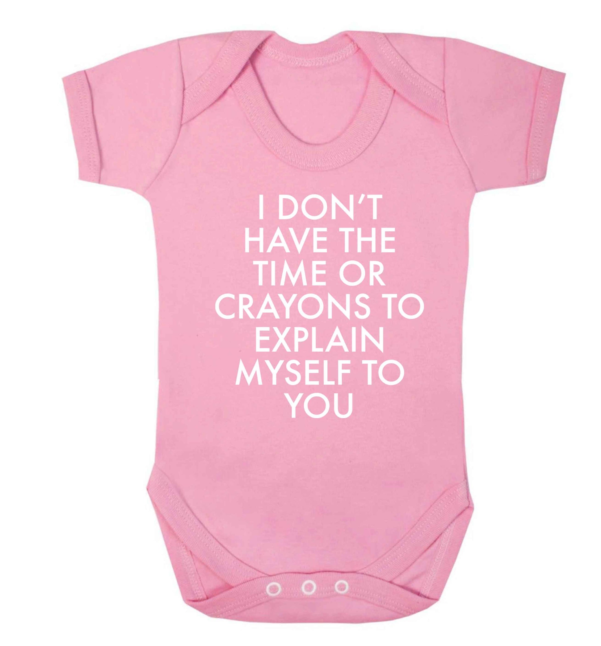I don't have the time or crayons to explain msyelf to you Baby Vest pale pink 18-24 months
