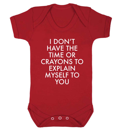 I don't have the time or crayons to explain msyelf to you Baby Vest red 18-24 months