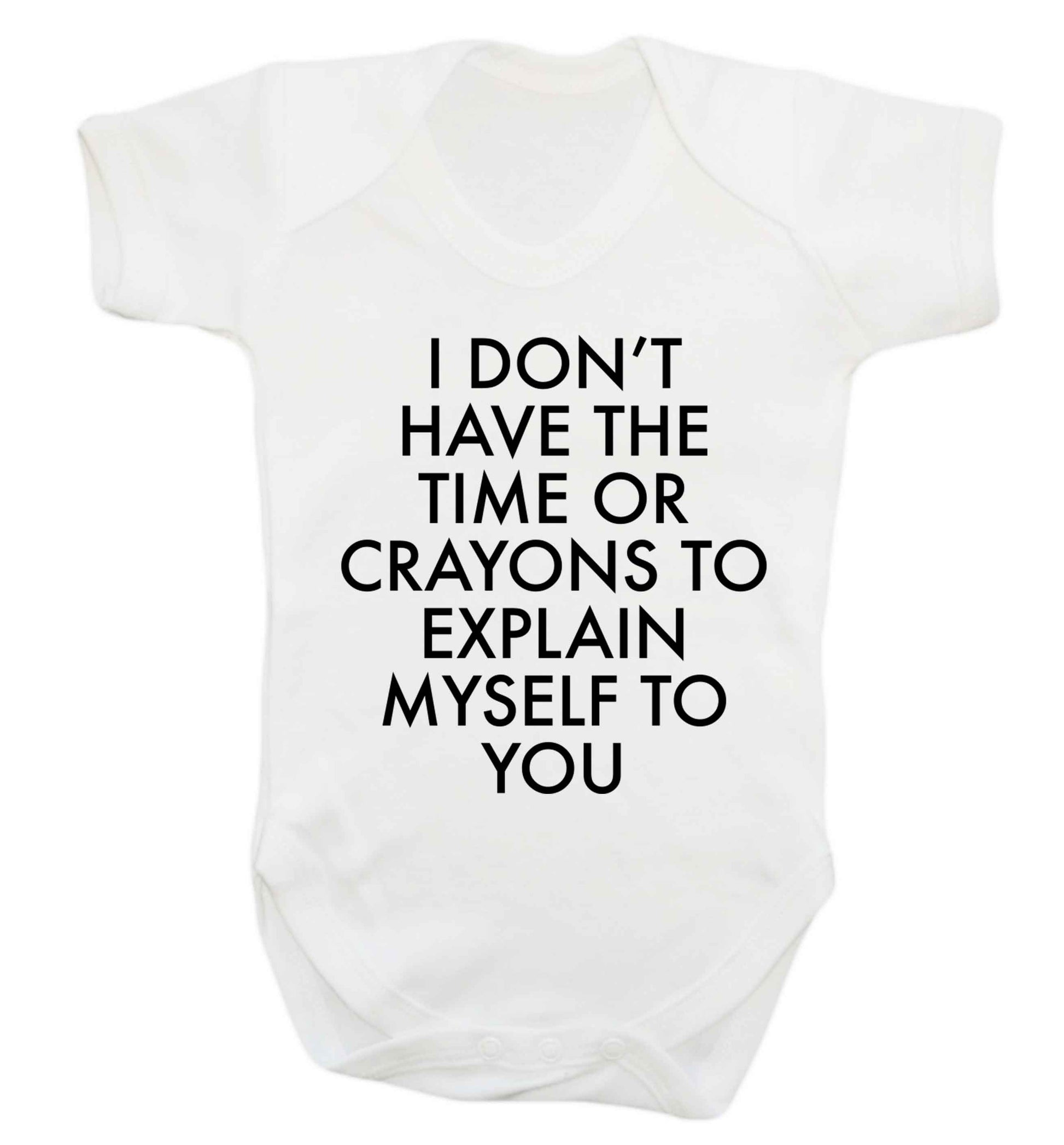 I don't have the time or crayons to explain msyelf to you Baby Vest white 18-24 months