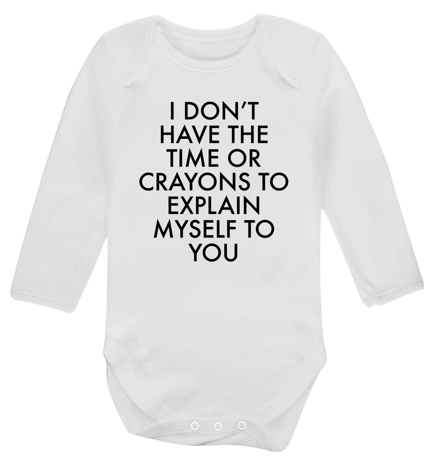 I don't have the time or crayons to explain msyelf to you Baby Vest long sleeved white 6-12 months
