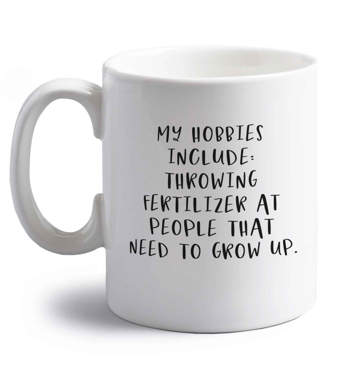 Throwing fertilizer at people that need to grow up right handed white ceramic mug 