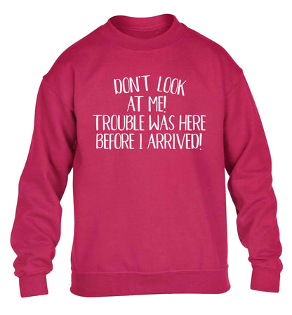 Don't look at me, trouble was here before I arrived! children's pink sweater 12-13 Years
