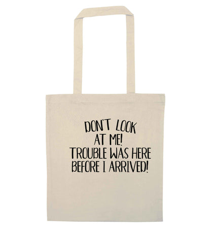 Don't look at me, trouble was here before I arrived! natural tote bag