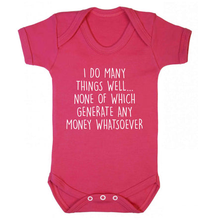 I do many things well none of which generate income Baby Vest dark pink 18-24 months