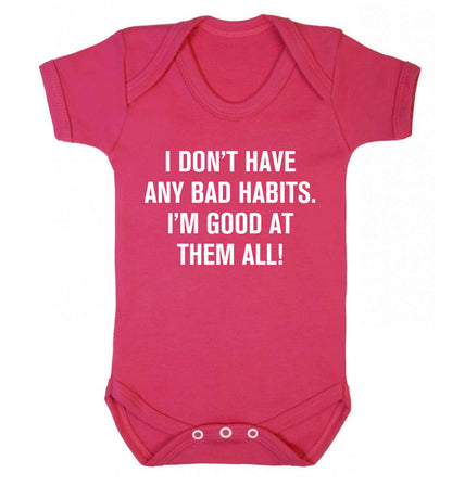 I don't have any bad habits I'm good at them all Baby Vest dark pink 18-24 months