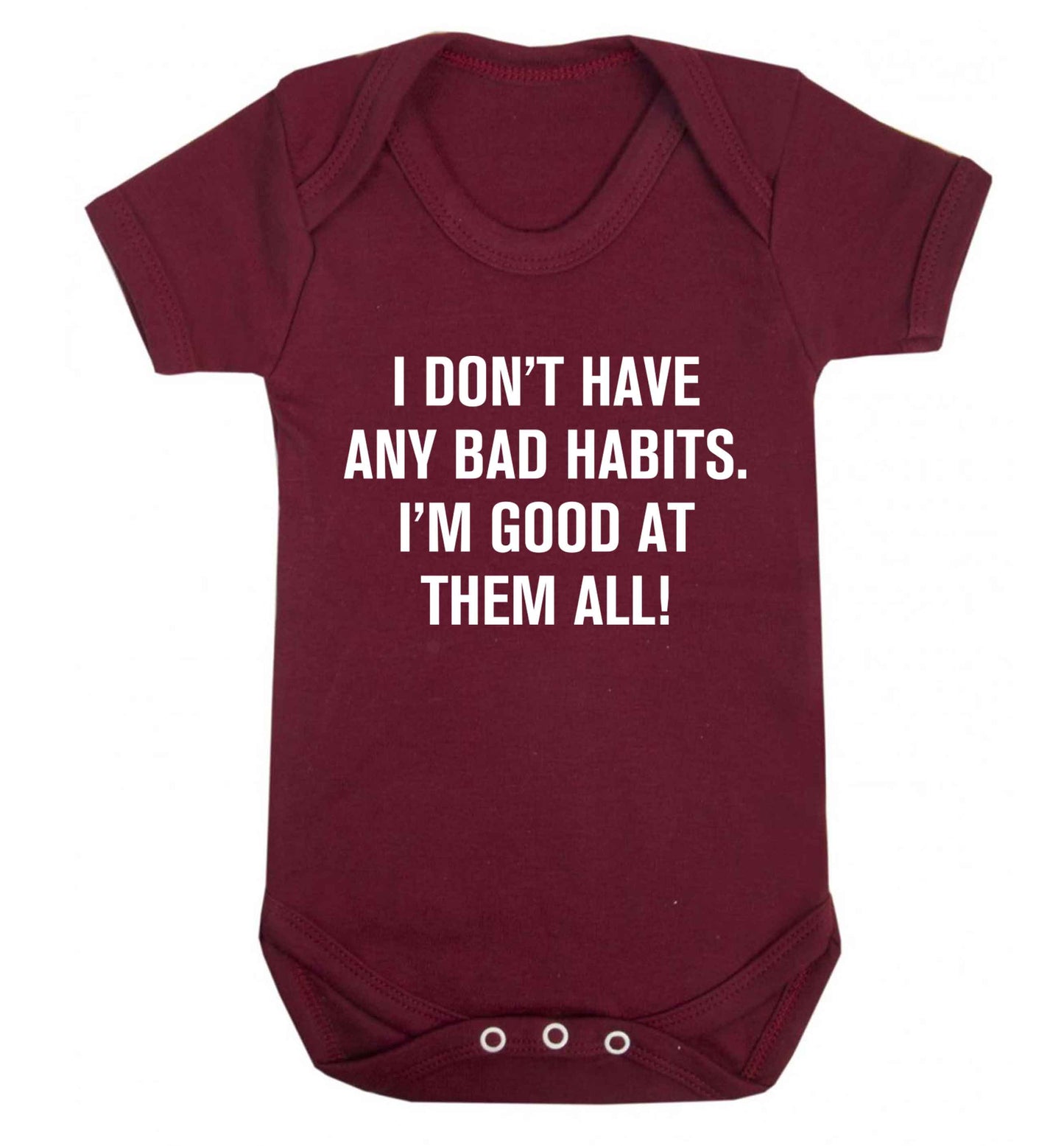 I don't have any bad habits I'm good at them all Baby Vest maroon 18-24 months