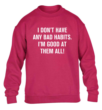 I don't have any bad habits I'm good at them all children's pink sweater 12-13 Years