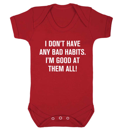 I don't have any bad habits I'm good at them all Baby Vest red 18-24 months