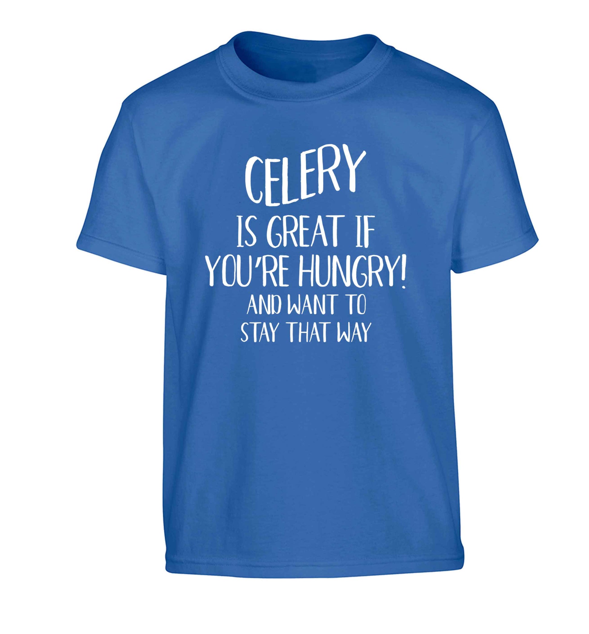 Cellery is great when you're hungry and want to stay that way Children's blue Tshirt 12-13 Years
