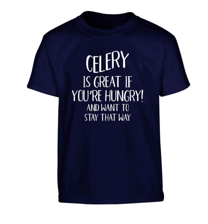 Cellery is great when you're hungry and want to stay that way Children's navy Tshirt 12-13 Years