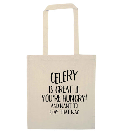 Cellery is great when you're hungry and want to stay that way natural tote bag