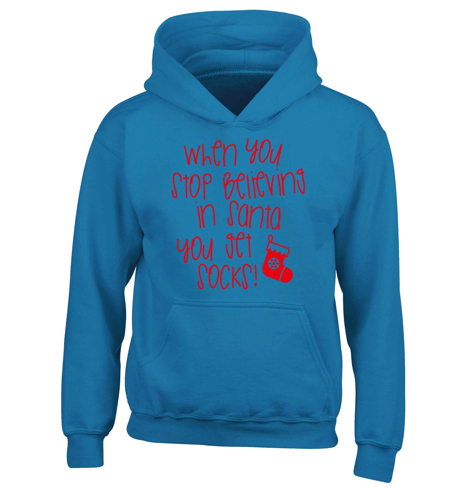 When you stop believing in santa you get socks children's blue hoodie 12-13 Years