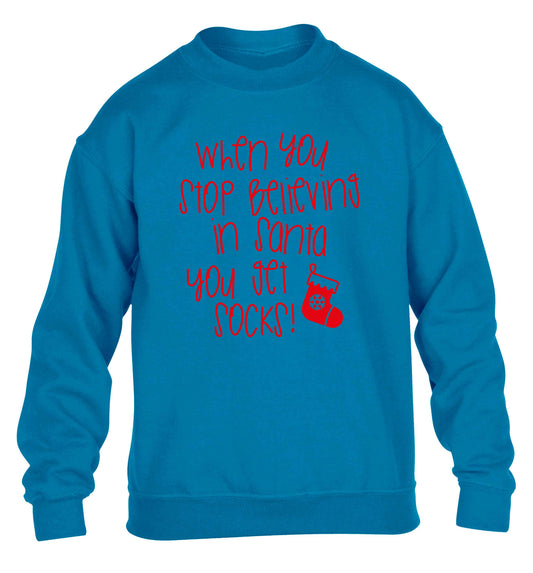When you stop believing in santa you get socks children's blue sweater 12-13 Years