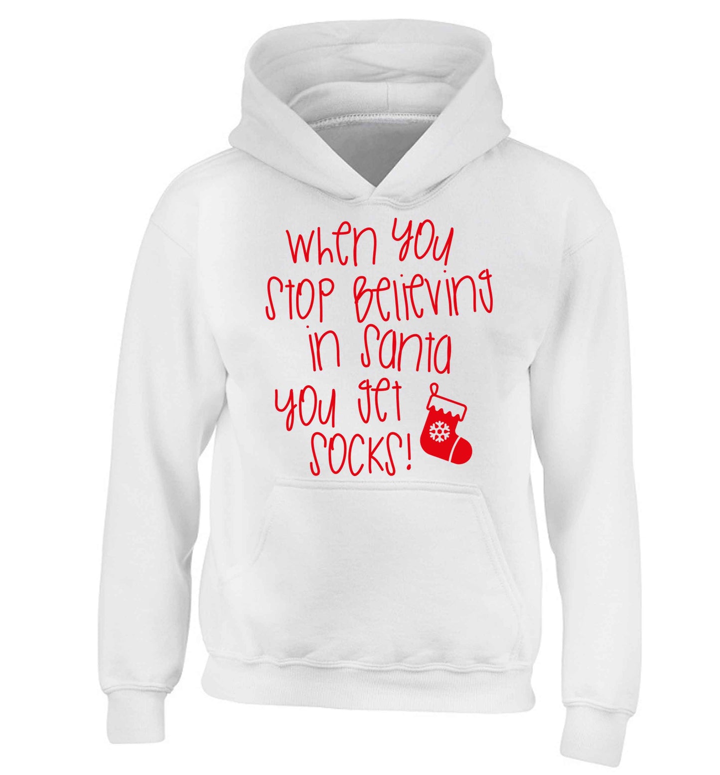 When you stop believing in santa you get socks children's white hoodie 12-13 Years