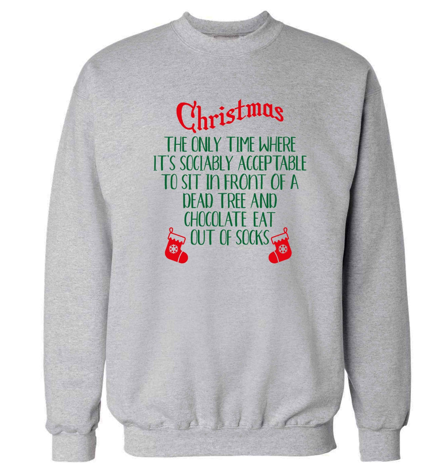 Christmas sit in front of a dead tree and eat chocolate out of socks Adult's unisex grey Sweater 2XL