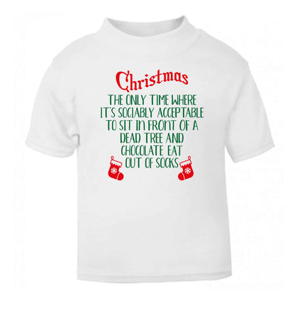 Christmas sit in front of a dead tree and eat chocolate out of socks white Baby Toddler Tshirt 2 Years