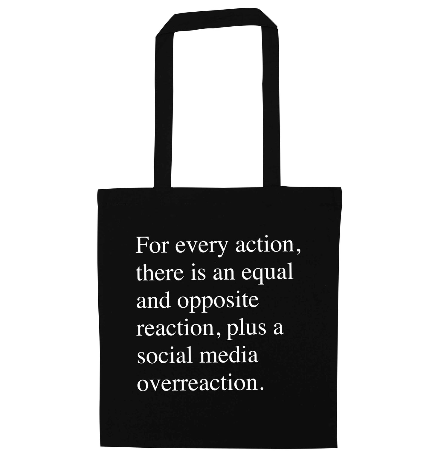 For every action...social media overreaction black tote bag