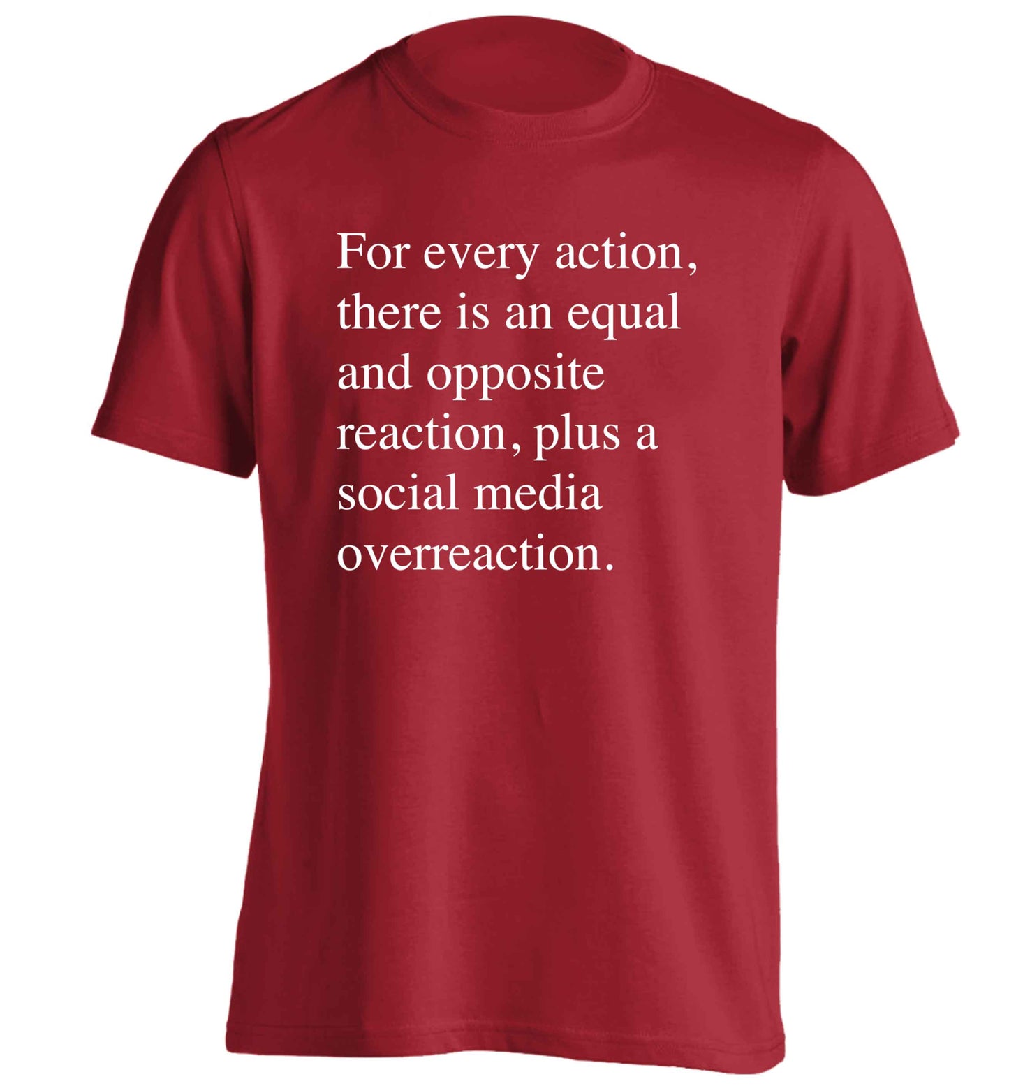 For every action...social media overreaction adults unisex red Tshirt 2XL