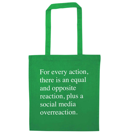 For every action...social media overreaction green tote bag
