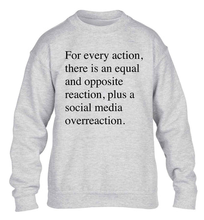 For every action...social media overreaction children's grey sweater 12-13 Years