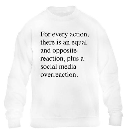For every action...social media overreaction children's white sweater 12-13 Years
