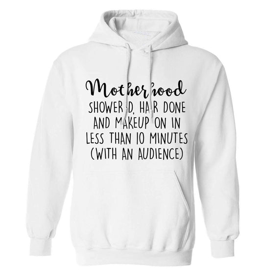 Motherhood, showered, hair done and makeup on adults unisex white hoodie 2XL