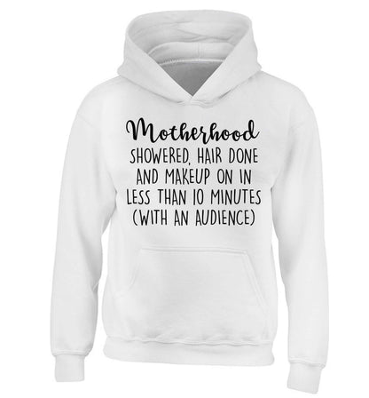 Motherhood, showered, hair done and makeup on children's white hoodie 12-13 Years