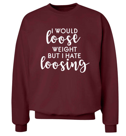 I would loose weight but I hate loosing Adult's unisex maroon Sweater 2XL
