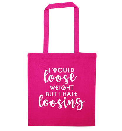 I would loose weight but I hate loosing pink tote bag