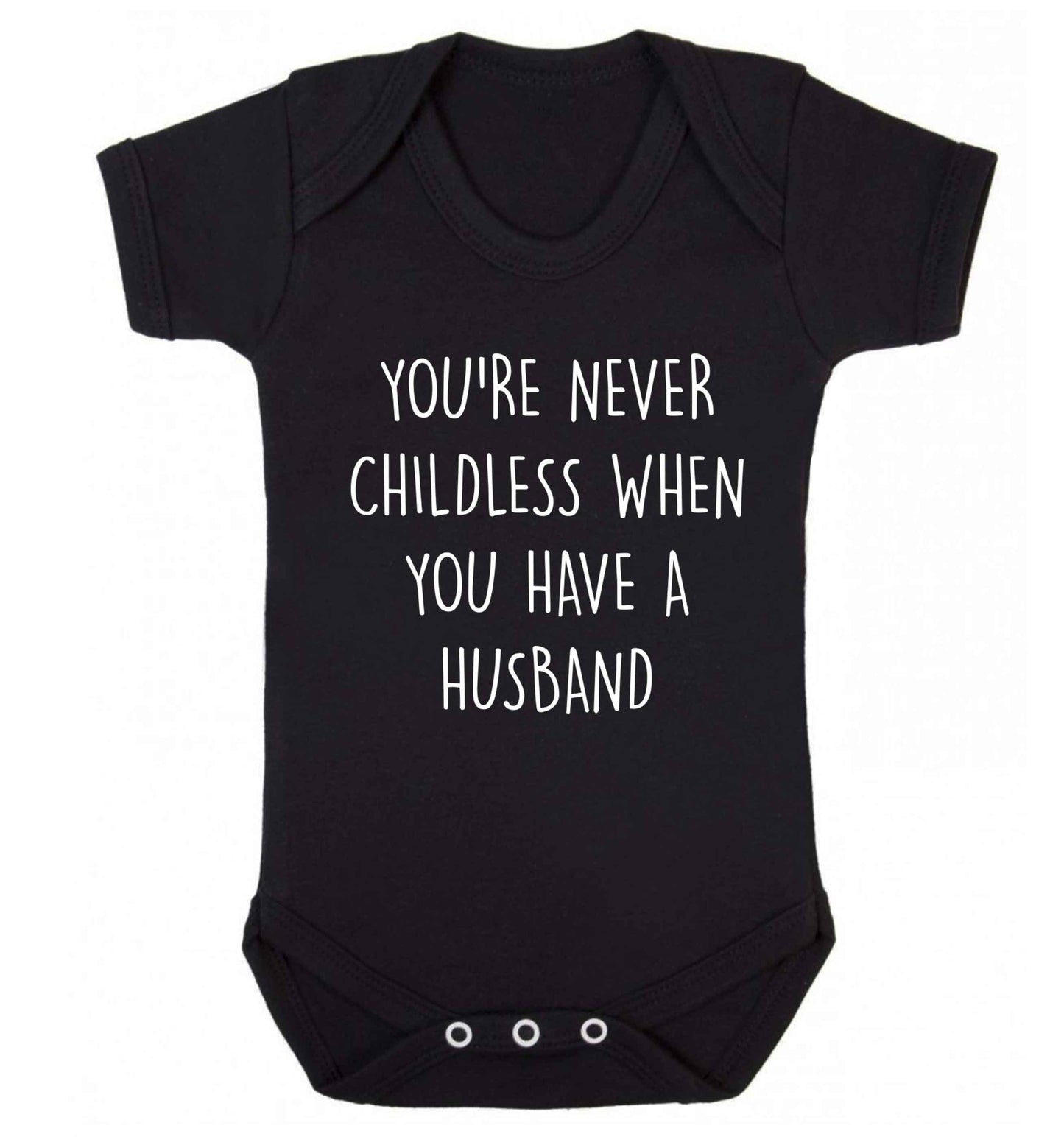 You're never childess when you have a husband Baby Vest black 18-24 months