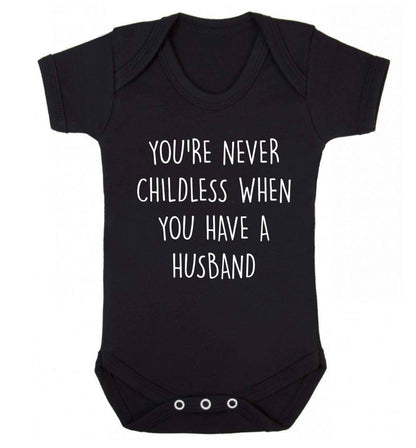 You're never childess when you have a husband Baby Vest black 18-24 months