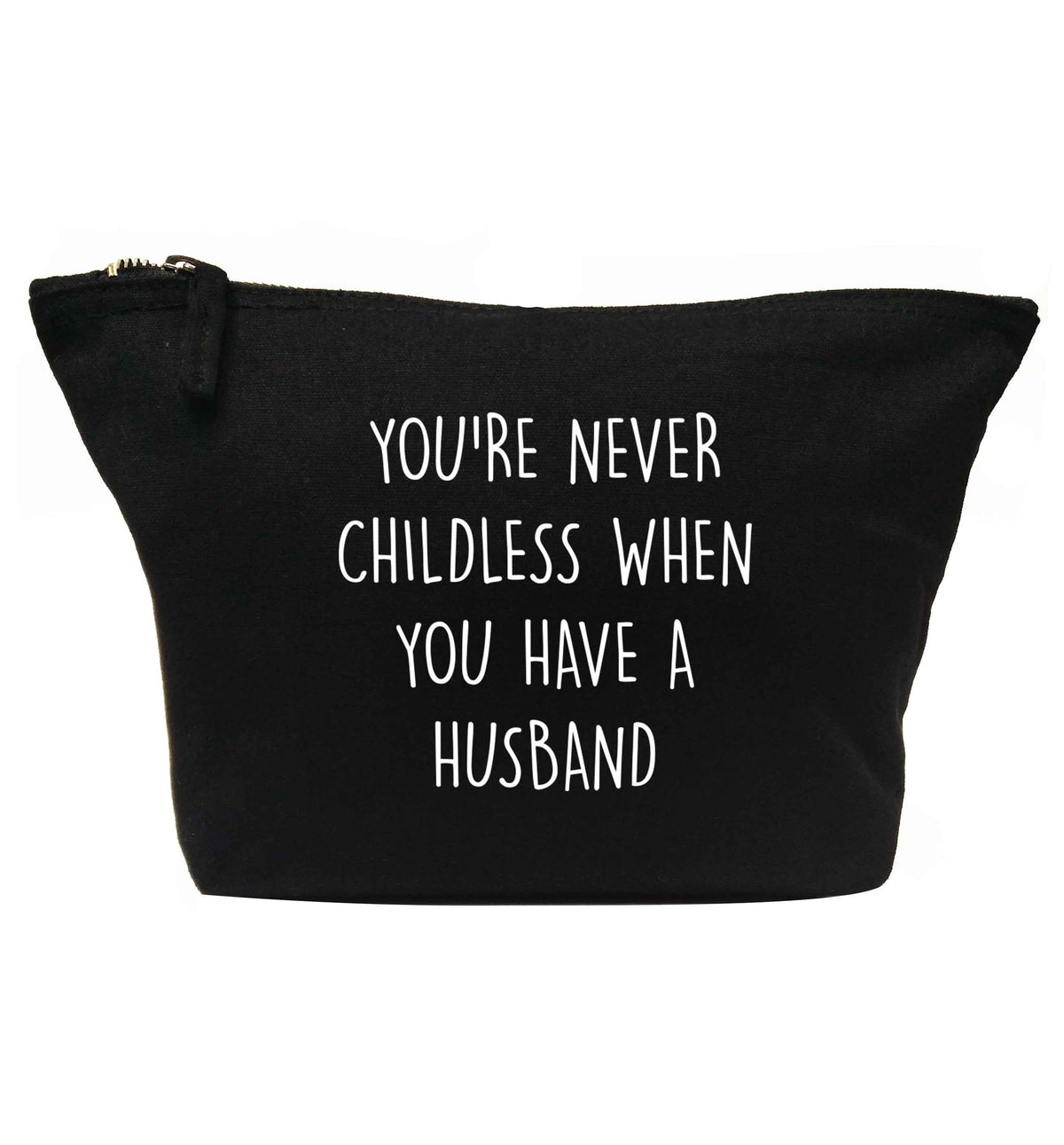 You're never childess when you have a husband | makeup / wash bag