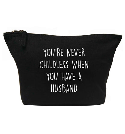 You're never childess when you have a husband | makeup / wash bag