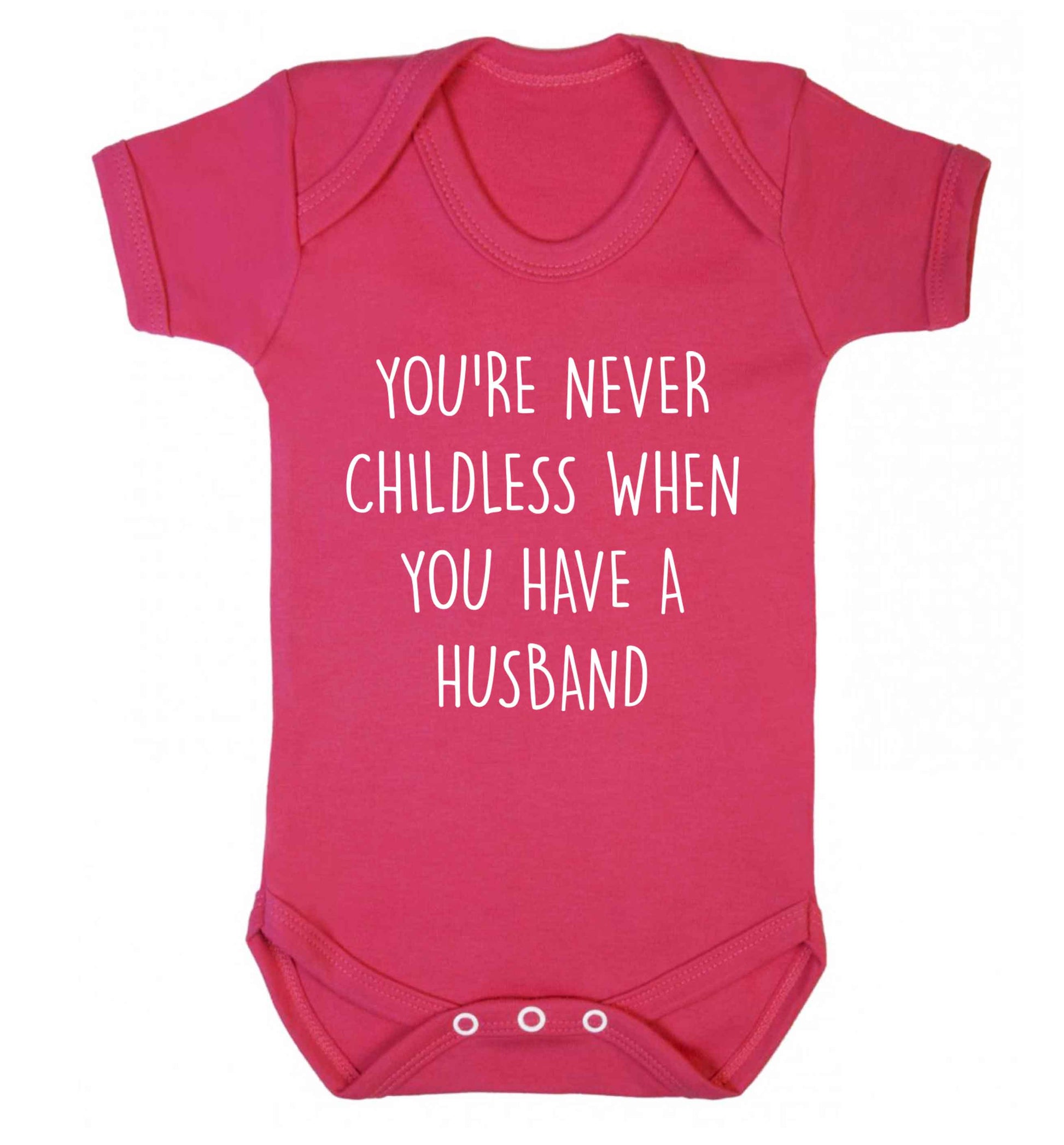 You're never childess when you have a husband Baby Vest dark pink 18-24 months