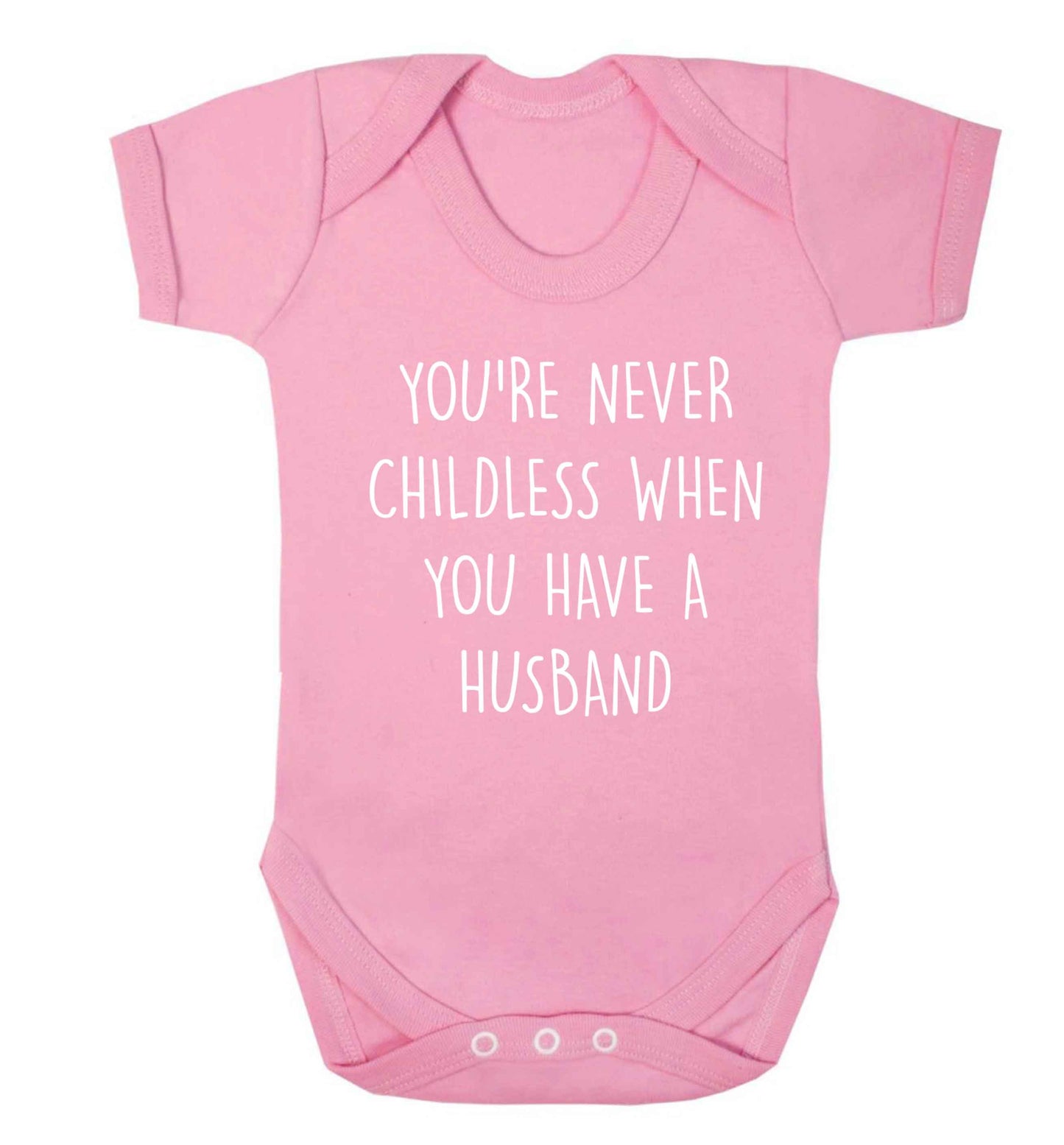 You're never childess when you have a husband Baby Vest pale pink 18-24 months