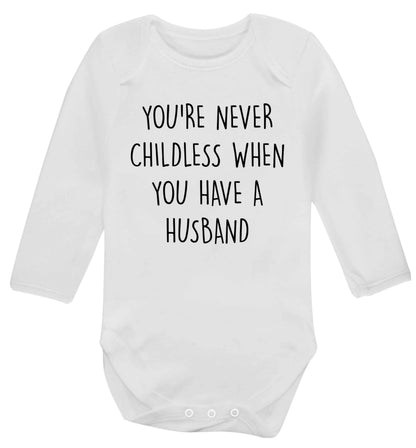 You're never childess when you have a husband Baby Vest long sleeved white 6-12 months