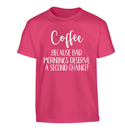Coffee, because bad mornings deserve a second chance Children's pink Tshirt 12-13 Years