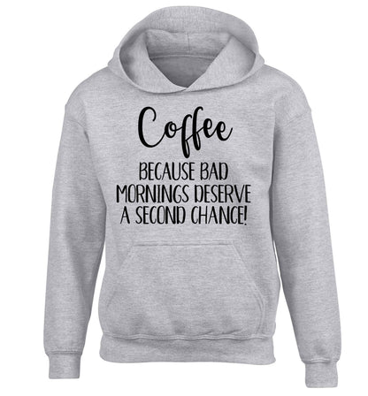 Coffee, because bad mornings deserve a second chance children's grey hoodie 12-13 Years