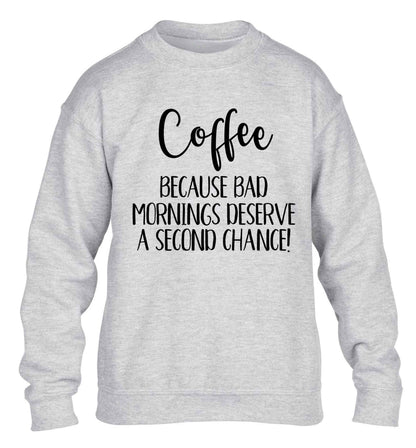Coffee, because bad mornings deserve a second chance children's grey sweater 12-13 Years
