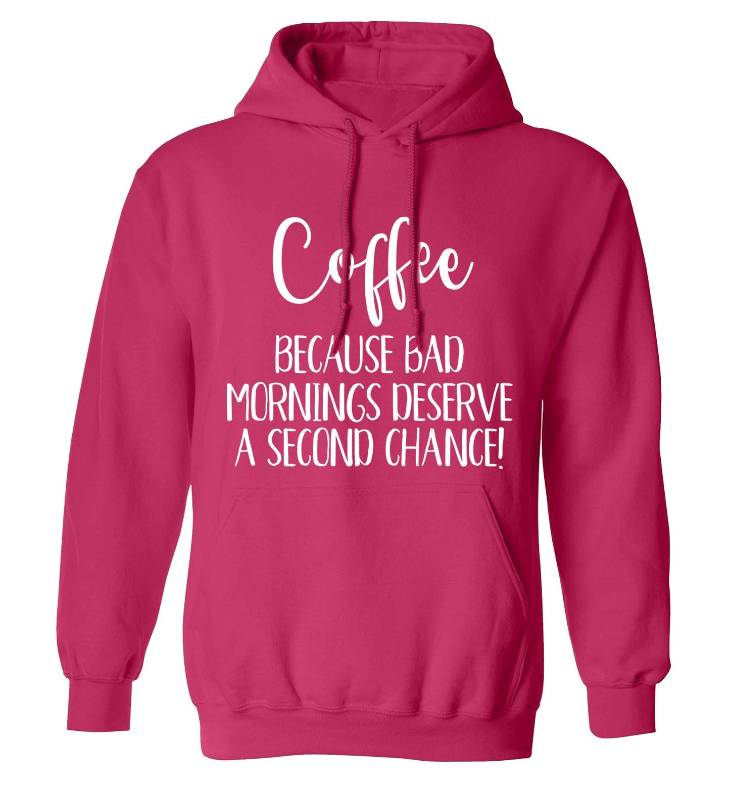 Coffee, because bad mornings deserve a second chance adults unisex pink hoodie 2XL