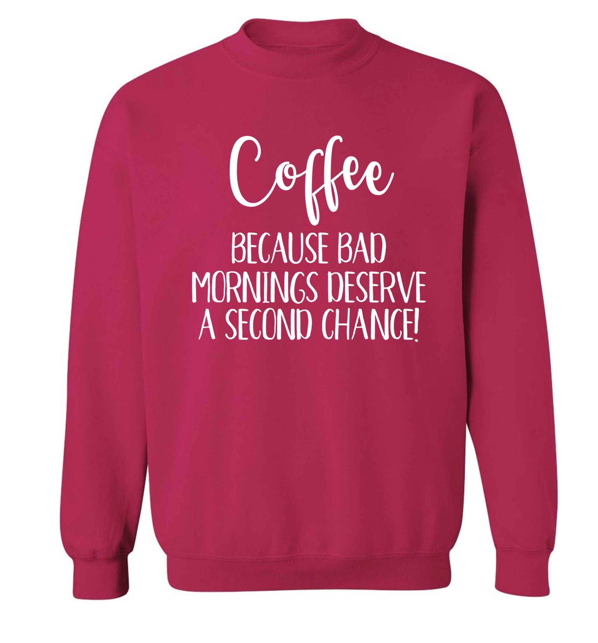 Coffee, because bad mornings deserve a second chance Adult's unisex pink Sweater 2XL
