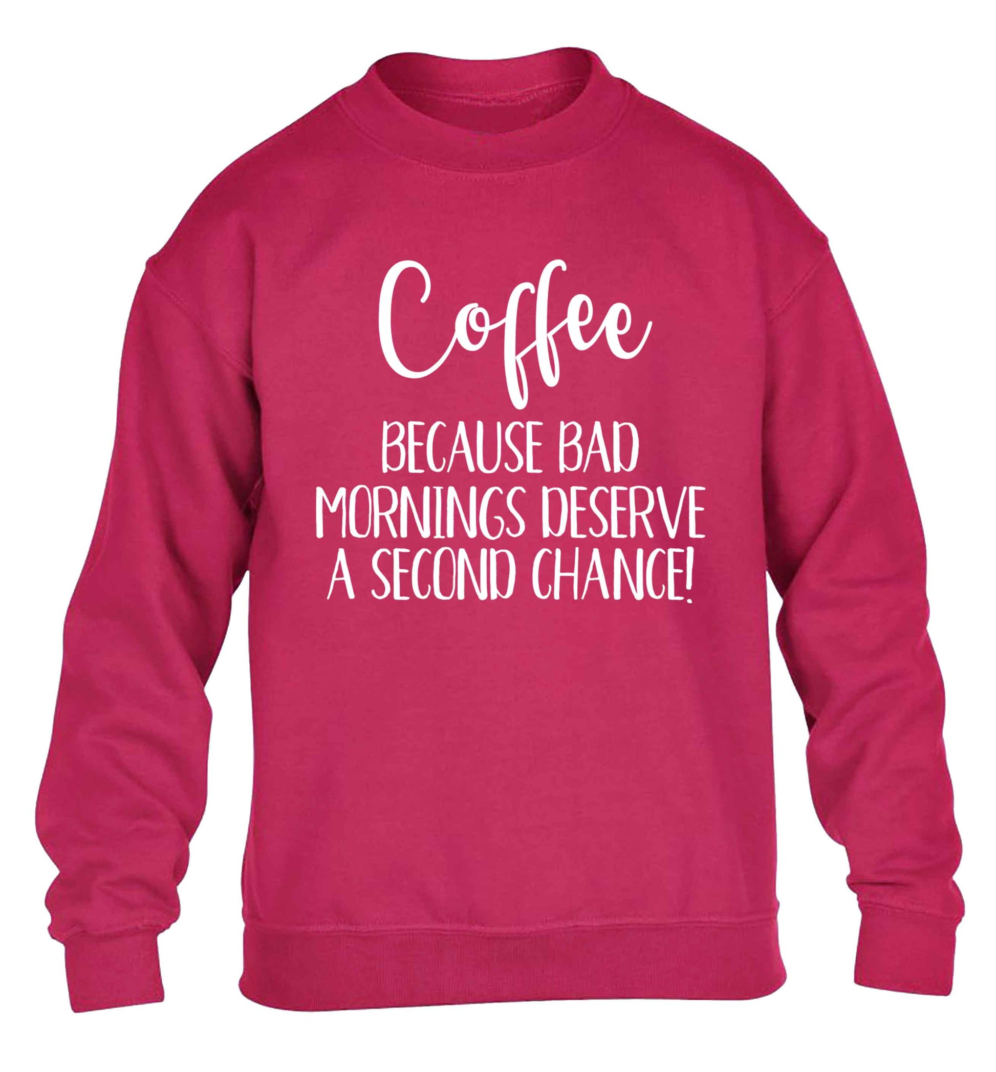 Coffee, because bad mornings deserve a second chance children's pink sweater 12-13 Years