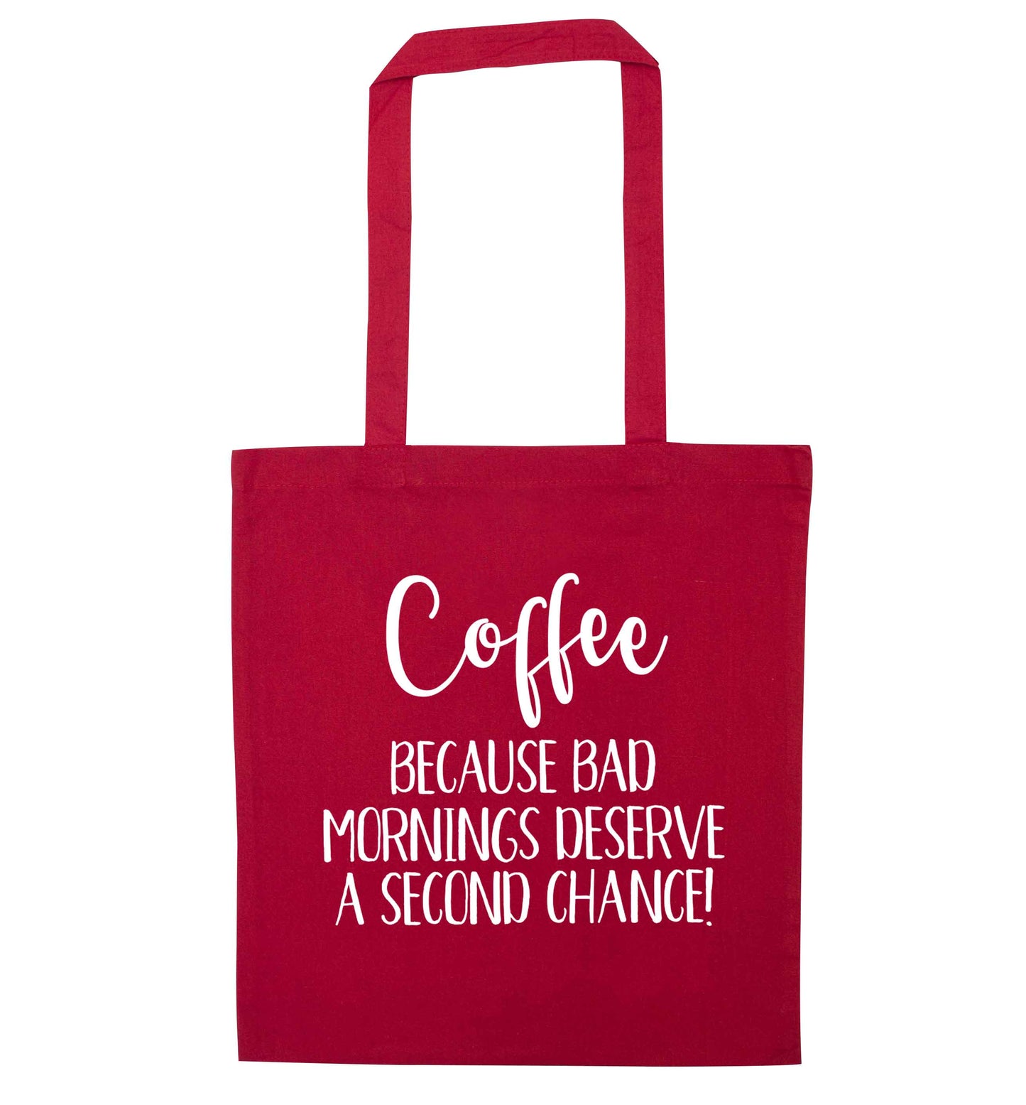 Coffee, because bad mornings deserve a second chance red tote bag