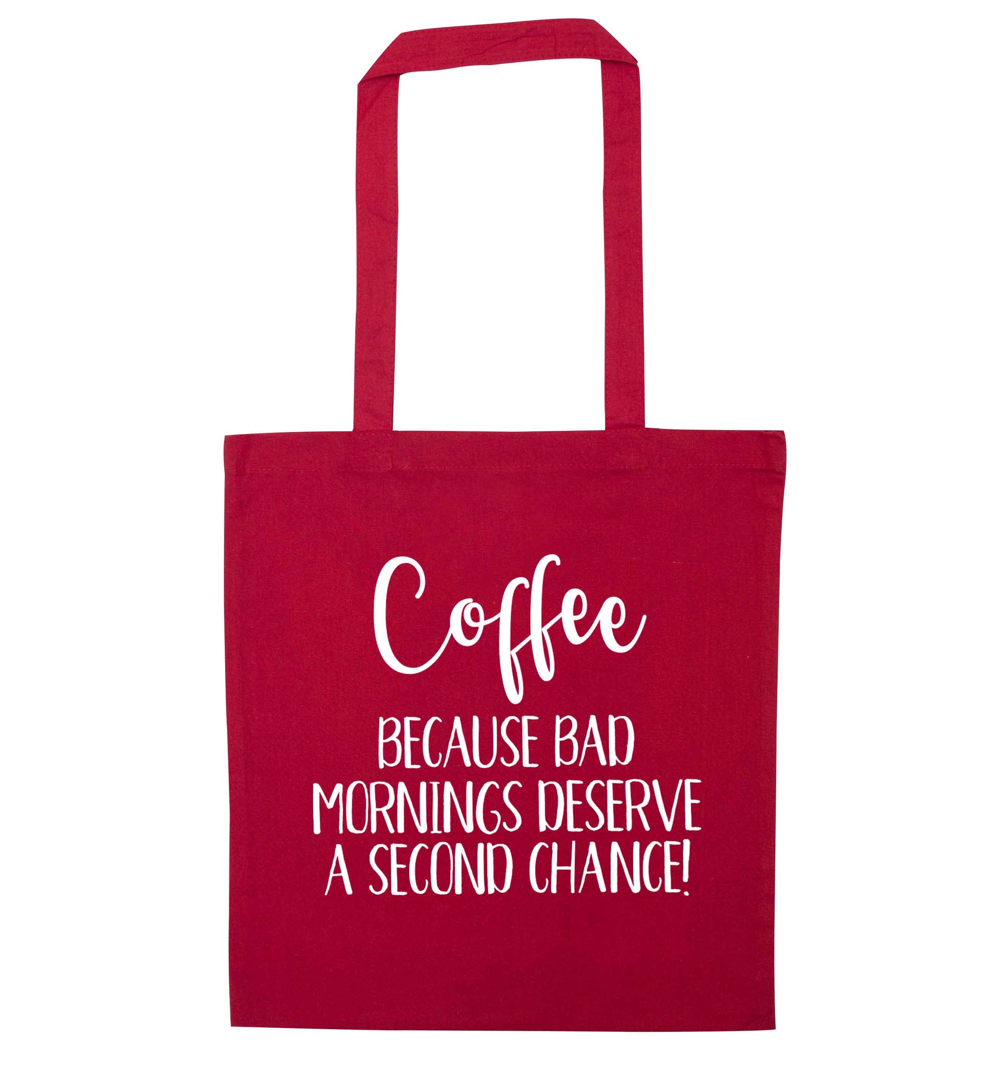 Coffee, because bad mornings deserve a second chance red tote bag