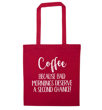 Coffee, because bad mornings deserve a second chance red tote bag
