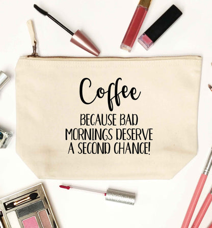 Coffee, because bad mornings deserve a second chance natural makeup bag